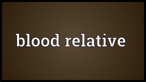 Blood relative Meaning - YouTube