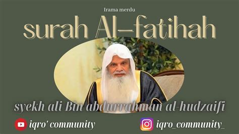 Irama Merdu Contoh Imam Sholat Surah Al Fatiha Syekh Ali Al Hudzaifi
