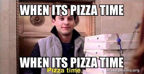 Pizza Time Meme Template