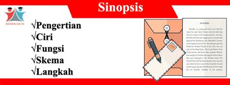 Gorys keraf, sinopsis adalah summary atau ringkasan precis yang efektif untuk menyajikan suatu karangan yang panjang menjadi lebih pendek. Sinopsis Adalah: Ciri, Fungsi, Tujuan, Skema, Unsur, Isi