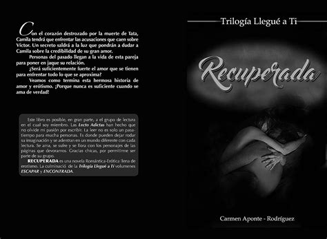 recuperada trilogía llegué a tí spanish edition kindle edition by aponte rodríguez carmen