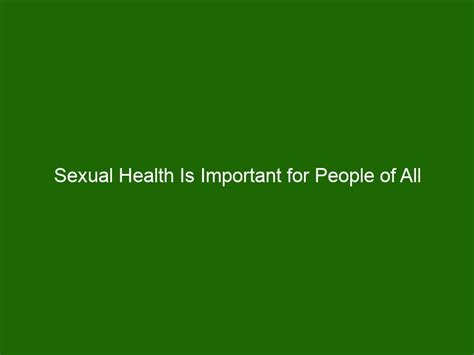 Sexual Health Is Important For People Of All Ages Tips For Older Adults Health And Beauty