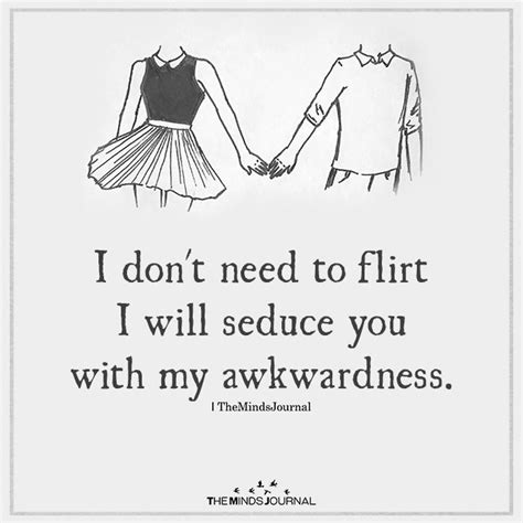 i don t need to flirt funny quotes inspirational quotes about love crush quotes