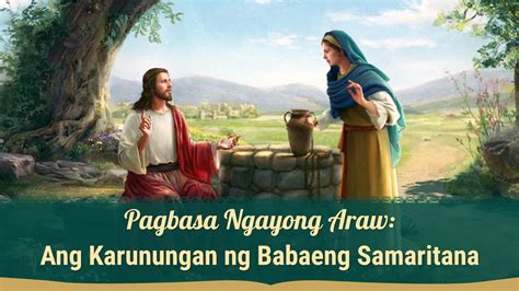 Pagbasa Ngayong Araw Ang Karunungan Ng Babaeng Samaritana Nagbalik