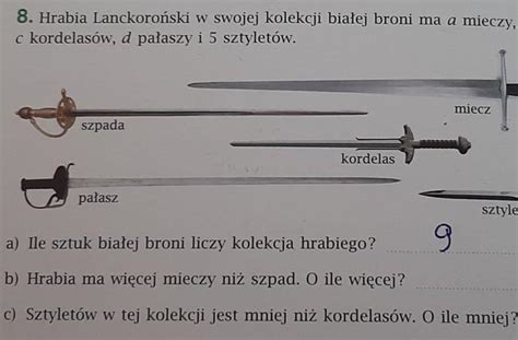 Hrabia Lanckoroński W Swojej Kolekcji Białej Broni - 8. Hrabia Lanckoroński w swojej kolekcji białej broni ma a mieczy, b