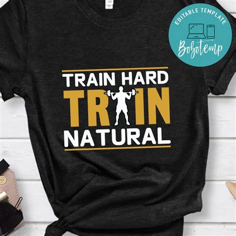 Train Hard Train Natural Shirt Createpartylabels