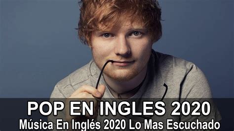 Musica En Inglés 2020 Lo Mas Escuchado Las Mejores Canciones En