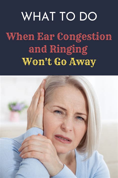 What To Do When Ear Congestion And Ringing Wont Go Away