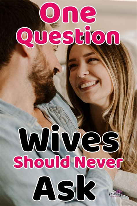 Wives Should Never Ask This Question In 2021 Saving Your Marriage