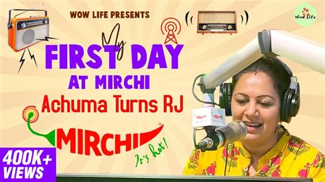 Wow Life Presents First Day At Mirchi Achuma Turns Rj Radio Mirchi Fm Wow Life