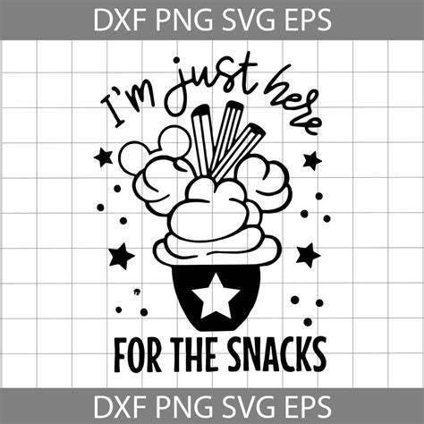 Im Just Here For The Snacks Svg Mickey Svg Cricut File Clipart Svg Png Eps Dxf Svgspecial