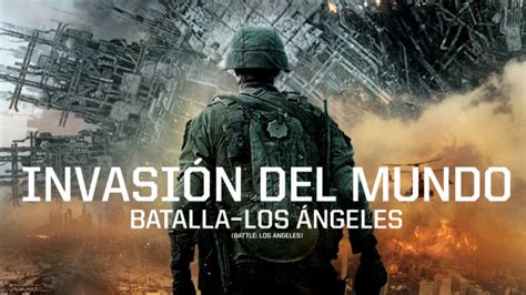 Invasión Del Mundo Batalla Los Ángeles