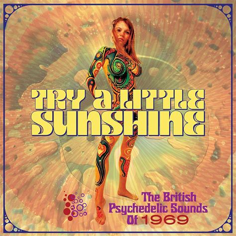 Try A Little Sunshine The British Psychedelic Sounds Of 1969 Uk Music