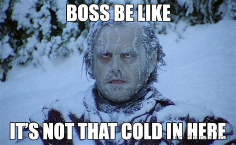 If Youre Freezing In Your Office Then These 29 Memes Are For You