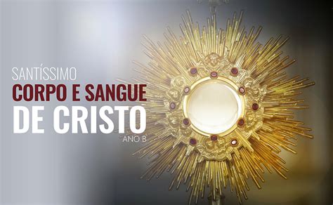 Sant Ssimo Corpo E Sangue De Jesus Cristo Paroquia Nossa Senhora Da Concei O