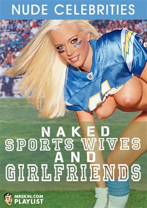 Naked Sports Wives And Girlfriends Streaming Video On