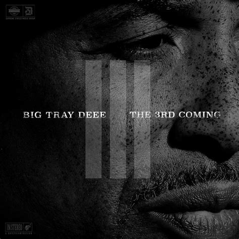 The 3rd Coming Album By Big Tray Deee Spotify