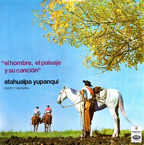 Voces de la Patria Grande: Atahualpa Yupanqui - EL HOMBRE ...