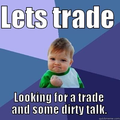 LEts Trade Score Quickmeme