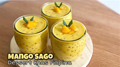 Mango Sago Dessert Musim Mangga Khas Filipina Youtube