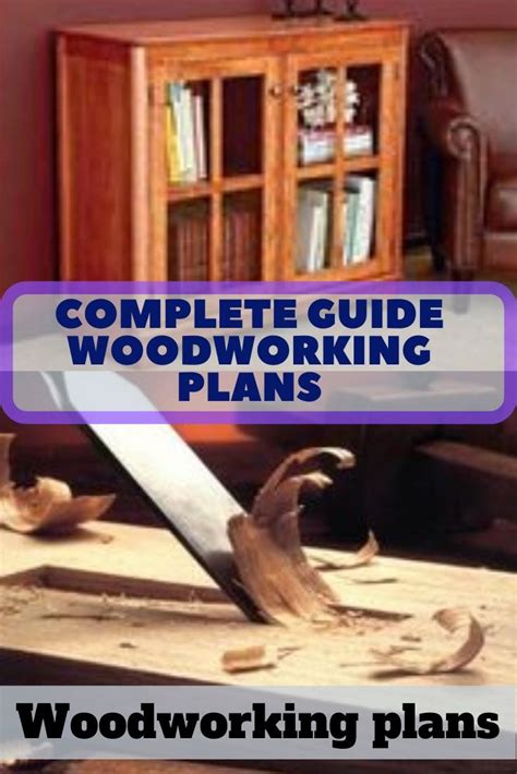 Complete Guide Woodworking Plans Easy Guide Complete Guide Woodworking