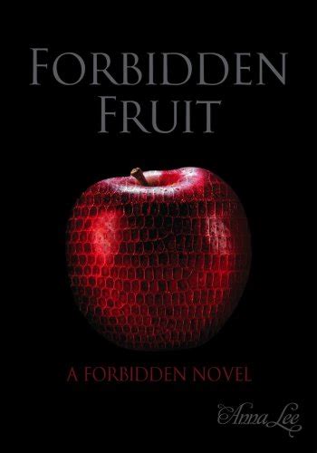 forbidden fruit forbidden trilogy book 1 kindle edition by lee anna reed jamie wiley