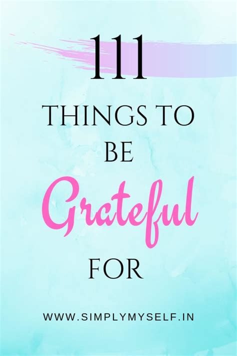 111 Things To Be Grateful For Everyday Be Thankful Simply Myself