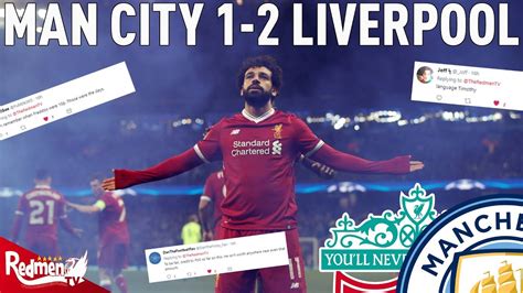 Man City v Liverpool 1-2 (1-5) | LFC Fan Twitter Reactions - YouTube