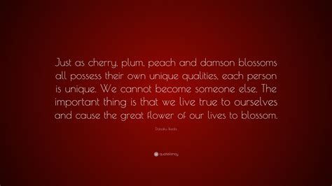 Daisaku Ikeda Quote Just As Cherry Plum Peach And Damson Blossoms