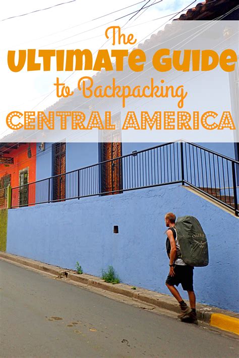 The Ultimate Guide To Backpacking Central America