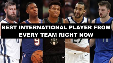 Ranking The Best International Player From Every Nba Team Right Now