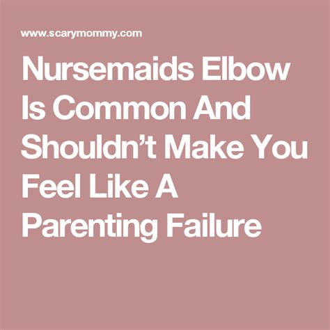 Nursemaids Elbow Is Common And Shouldnt Make You Feel Like A Parenting