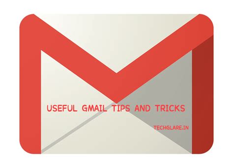 Useful Gmail Tips And Tricks Techglare