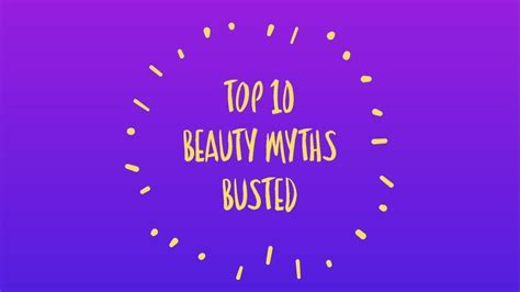Top 10 Beauty Myths Busted Youtube