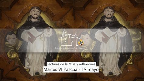 Lecturas De La Santa Misa Del Martes 19 De Mayo Y Reflexión Martes Vi