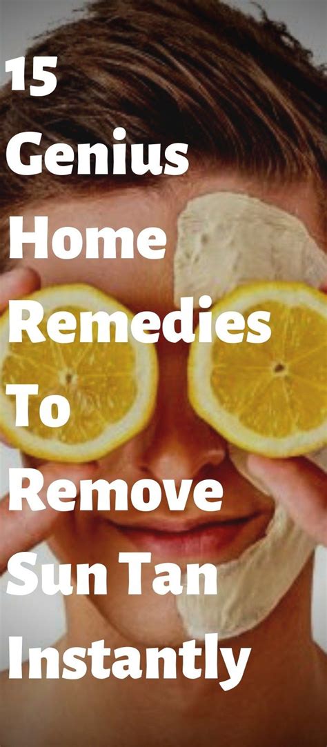 15 Genius Home Remedies To Remove Sun Tan Instantly Tan Removal