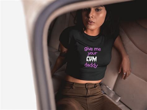 Give Me Your Cum Daddy Crop Top Women Ddlg Mdlb Cum Slut Etsy