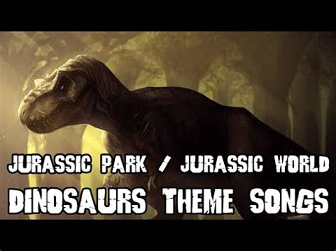 Jurassic Park Jurassic World Dinosaurs Theme Songs YouTube