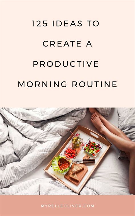 125 Ideas To Create A Productive Morning Routine Productive Morning