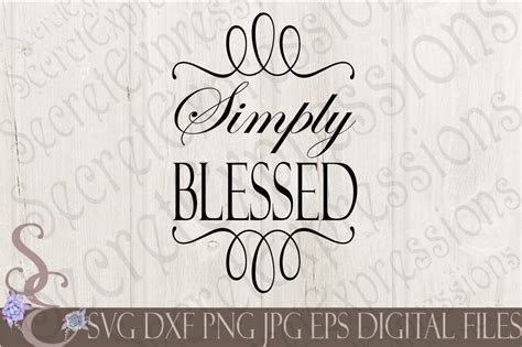 Simply Blessed Svg By Secretexpressionssvg Thehungryjpeg
