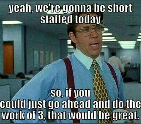 Short Staffed Overworked Work Humor Work Memes Workplace Humor