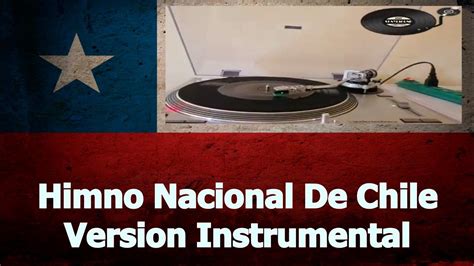 Himno Nacional De Chile Versión Instrumental Youtube