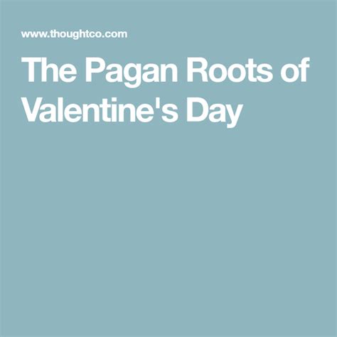 The Pagan Roots Of Valentines Day Valentines Pagan Pagan Festivals