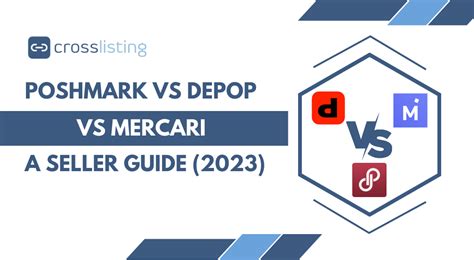 Poshmark Vs Depop Vs Mercari A Seller Guide 2023