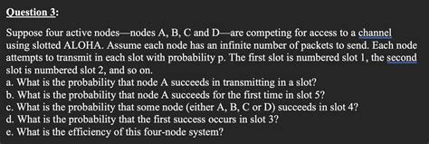 Solved Question Suppose Four Active Nodes Nodes A B C Chegg Com