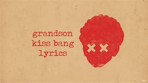 Grandson Kiss Bang Lyrics Youtube Music