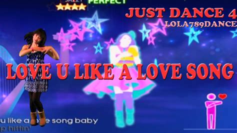 Just Dance 4 Love You Like A Love Song 5 Stars Youtube