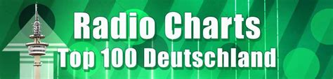 Deutsche Radio Charts Top 100 Deutschland