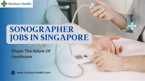 Ppt Sonographer Jobs In Singapore Shape The Future Of Healthcare