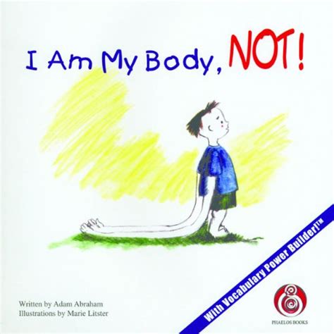 I Am My Body Not Kindle Edition By Abraham Adam Litster Marie